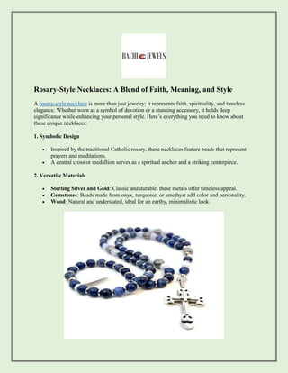 Rosary-Style Necklaces: A Blend of Faith, Meaning, and Style
A rosary-style necklace is more than just jewelry; it represe...