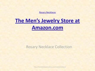 Rosary Necklaces The Men’s Jewelry Store at Amazon.com Rosary NecklaceCollection http://themensjewelrystore.com/rosarynecklaces 