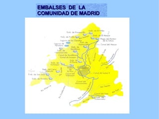 EMBALSES  DE  LA COMUNIDAD DE MADRID 