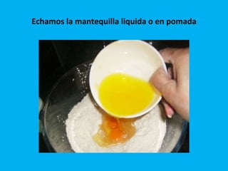 Echamos la mantequilla liquida o en pomada 