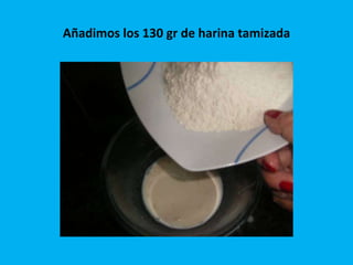 Añadimos los 130 gr de harina tamizada 