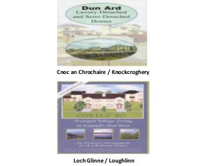 Cnoc an Chrochaire / Knockcroghery
Loch Glinne / Loughlinn
 