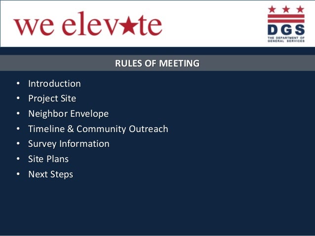 RULES OF MEETING
• Introduction
• Project Site
• Neighbor Envelope
• Timeline & Community Outreach
• Survey Information
• ...