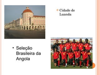 Cidade de Luanda Seleção Brasileira da Angola 