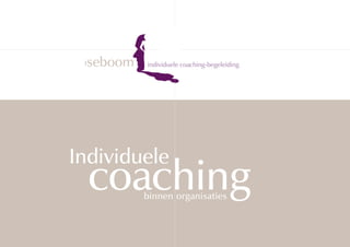 Individuele
  coaching
        binnen organisaties
 