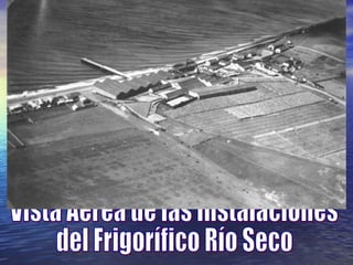 Seccion Rio Seco Río Seco un pueblo con historia | PPT
