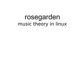 rosegarden music theory in linux 