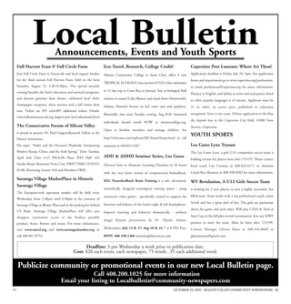 Local Bulletin   Announcements, Events and Youth Sports
      Full Harvest Feast @ Full Circle Farm                              Eco-Travel, Research, College Credit!                               Cupertino Poet Laureate: Where Art Thou?
      Join Full Circle Farm in Sunnyvale and local organic foodies       Mission Community College in Santa Clara, offers 4 unit             Application deadline is Friday, July 29, 5pm. For application
      for the third annual Full Harvest Feast, held on the farm                                                                              forms and requirements go to www.cupertino.org/poetlaureate,
                                                                         TROPICAL ECOLOGY class (section 012221) that culminates
      Saturday, August 13, 5:30–8:30pm. This special moonlit                                                                                 or email poetleareate@cupertino.org for more information.
      evening benefits the farm’s education and outreach programs,       in 12 day trip to Costa Rica in January. Stay at biological field
                                                                                                                                             Fluency in English, and ability to write and read poetry aloud
      and features gourmet farm dinner, celebrated local chefs,          stations in coastal (Cabo Blanco) and cloud forest (Monteverde)
                                                                                                                                             in other popular languages is of interest. Applicant must be
      champagne reception, silent auction and a full moon farm
                                                                         habitats. Research focuses on leaf cutter ants and epiphytes.       21 or older; an active poet, published or otherwise
      tour. Tickets are $95 each/$85 additional tickets. Details:
                                                                         Bimonthly class starts Tuesday evening, Aug 8/30. Interested        recognized. Term is two years. Deliver application to the blue
      www.fullcirclesunnyvale.org Support your local educational farm!
                                                                                                                                             sky deposit box in the Cupertino City Hall, 10300 Torre
                                                                         individuals should enroll NOW at missioncollege.org.
      The Conservative Forum of Silicon Valley                                                                                               Avenue, Cupertino.
                                                                         Open to families members and teenage children. See
      is proud to present Dr. Paul Gregory,Research Fellow at the
                                                                         http://web.mac.com/replicon/MC/home/home.html or call
                                                                                                                                             YOUTH SPORTS
      Hoover Institution.
      His topic: “Stalin and the Dictator’s Playbook: Interpreting       instructor at 650-855-5267                                          Los Gatos Lynx Tryouts
      Modern Russia, China, and the Arab Spring.” Date: Tuesday,                                                                             The Los Gatos Lynx, a girls U14 competitive soccer team is
      April 2nd; Time: 6:15 PM-8:30; Place: IFES Hall, 432               ADD  ADHD Seminar Series, Los Gatos
                                                                                                                                             holding tryouts for players born after 7/31/97. Please contact
      Stierlin Road, Mountain View. Cost: FIRST TIME GUESTS:             Discover how to eliminate Learning Disorders in 20 hours            head coach Lisa Comeau at 408-832-6171 or Assistant
      $5.00, Returning Guests: $10 and Members FREE.
                                                                         with the very latest version of computerized biofeedback.           Coach Rex Manseau at 408-398-8282 for more information.
      Saratoga Village MarketPlace in Historic                           EEG Neurofeedback Brain Training is a safe, all-natural,            WV Revolution, A U12 Girls Soccer Team
      Saratoga Village
                                                                         scientifically designed neurological training system - using        is looking for 2 new players to join a highly successful, fun
      The European-style epicurean market will be held every
                                                                         interactive video games - specifically created to support the       filled team. Team works with a top professional coach, trains
      Wednesday from 2:30pm until 6:30pm at the entrance of
                                                                                                                                             3x/wk and has a great deal of fun. The girls are passionate
      Saratoga Village at Blaney Plaza and in the parking lot behind     function and balance of the brain’s right  left hemispheres.
                                                                                                                                             about the game and each other. Will play CYSA  NorCal
      US Bank. Saratoga Village MarketPlace will offer area              Improve learning and behavior dramatically - without
      shoppers convenient access to the freshest possible                                                                                    State Cup in the fall plus several tournaments. Join any MWF
                                                                         drugs! Keynote presentation by Dr. Thomas Antone:
      produce, fruits, flowers and meats. For more information,                                                                              practice to meet the team. Must be born after 7/31/99.

      visit www.smscf.org and www.saratogachamber.org or                 Wednesdays: July 13  27; Aug 10  24 7 to 8 PM. Free.              Contact Manager Glenna Mayo at 408-316-0668 or
      call 408-867-0753.                                                 RSVP: 408-358-1366 www.longlifesciences.com                         gleannamayo@gmail.com.


                                                       Deadline: 3 pm Wednesday a week prior to publication date.
                                                 Cost: $20 each event, each newspaper, 75 words. .35 each additional word.

      Publicize community or promotional events in our new Local Bulletin page.
                                                    Call 408.200.1025 for more information
                                        Email your listing to Localbulletin@community-newspapers.com
179                                                                                                                            OCTOBER 14, 2011 SILICON VALLEY COMMUNITY NEWSPAPERS 19
 