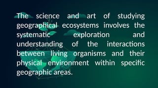 Geographical Science SCIENCE AND ART OF GEOGRAPHY PRESENTATION | PPTX