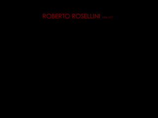 ROBERTO ROSELLINI 1906-1977 