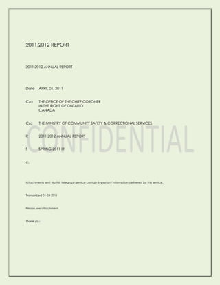 2011.2012 REPORT<br />2011.2012 ANNUAL REPORT<br />DateAPRIL 01, 2011<br />C/oTHE OFFICE OF THE CHIEF CORONER<br />IN THE ...