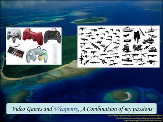 https://amazingpict.com/best-nature-ocean/	

Video Games and Weaponry, A Combination of my passions
http://arcadesushi.com/best-video-game-controllers/	

http://www.freevectorvip.com/contemporary-weaponry.html	

 