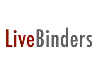LiveBinders
 