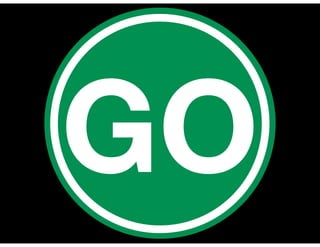 GO
 