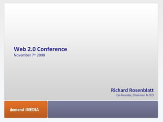 Web 2.0 Conference November 7 th  2008 Richard Rosenblatt Co-Founder, Chairman & CEO 