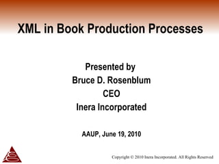 XML in Book Production Processes ,[object Object],[object Object],[object Object],[object Object],[object Object]