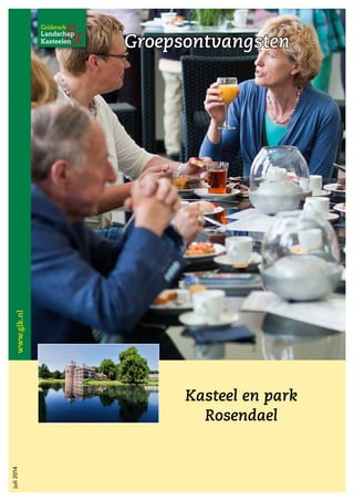 Groepsontvangsten
www.glk.nl
juli2014
Kasteel en park
Rosendael
 