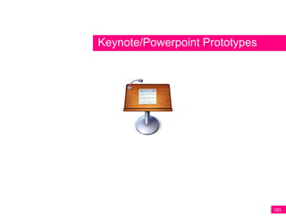 Keynote/Powerpoint Prototypes




                                183
 