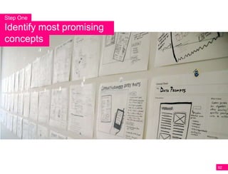 Step One
Identify most promising
concepts




                          92
 
