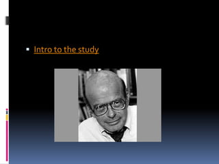  Intro to the study
 