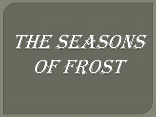 The Seasons of Frost 