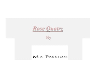 Rose Quatrz
By
 