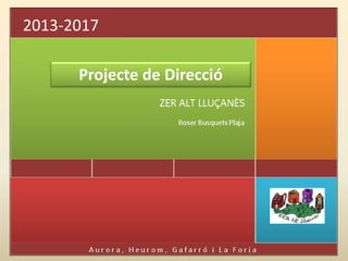 2013-2017 
Projecte de Direcció 
 