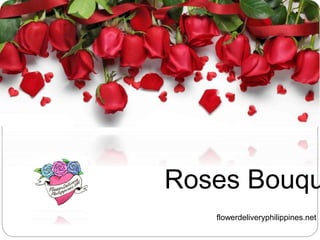 Roses Bouqu
flowerdeliveryphilippines.net
 