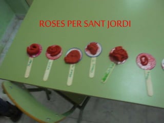 ROSES PER SANT JORDI
 