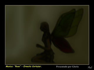 Musica: “Rose” – Ernesto Cortazar. Presentado por Gloria 
