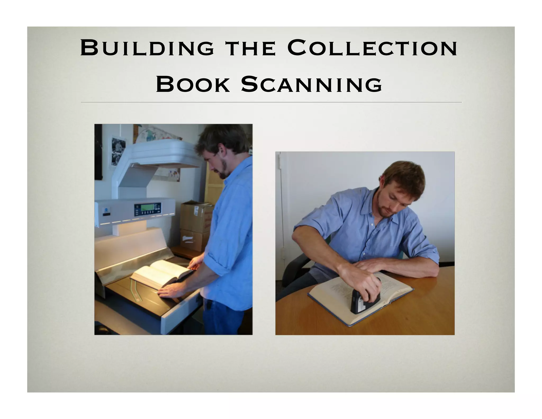 Building the Collection
    Book Scanning
 