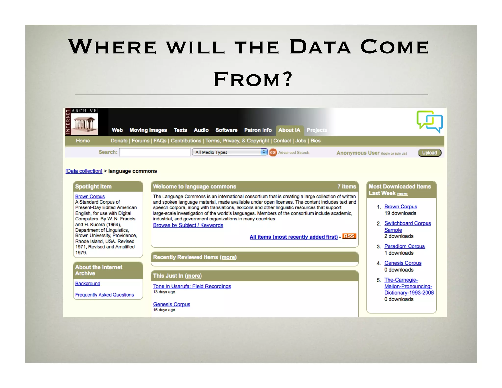 Where will the Data Come
         From?
 