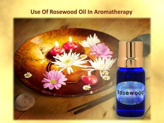 Rosewood oil