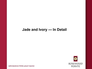 Jade and Ivory --- In Detail
 