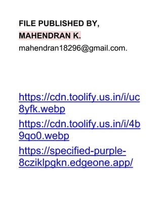FILE PUBLISHED BY,
MAHENDRAN K.
mahendran18296@gmail.com.
https://cdn.toolify.us.in/i/uc
8yfk.webp
https://cdn.toolify.us.in/i/4b
9qo0.webp
https://specified-purple-
8cziklpgkn.edgeone.app/
 