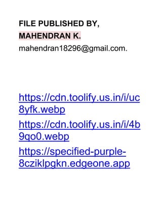 FILE PUBLISHED BY,
MAHENDRAN K.
mahendran18296@gmail.com.
https://cdn.toolify.us.in/i/uc
8yfk.webp
https://cdn.toolify.us.in/i/4b
9qo0.webp
https://specified-purple-
8cziklpgkn.edgeone.app
 