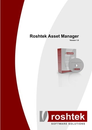 Roshtek Asset Manager
                 Version 1.0
 