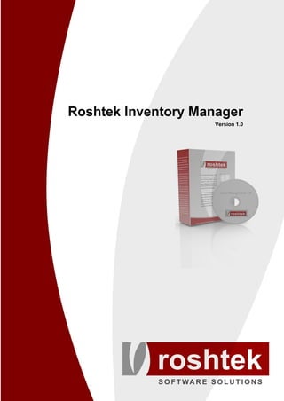 Roshtek Inventory Manager
                     Version 1.0
 