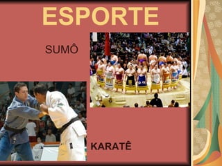 ESPORTE KARATÊ SUMÔ 