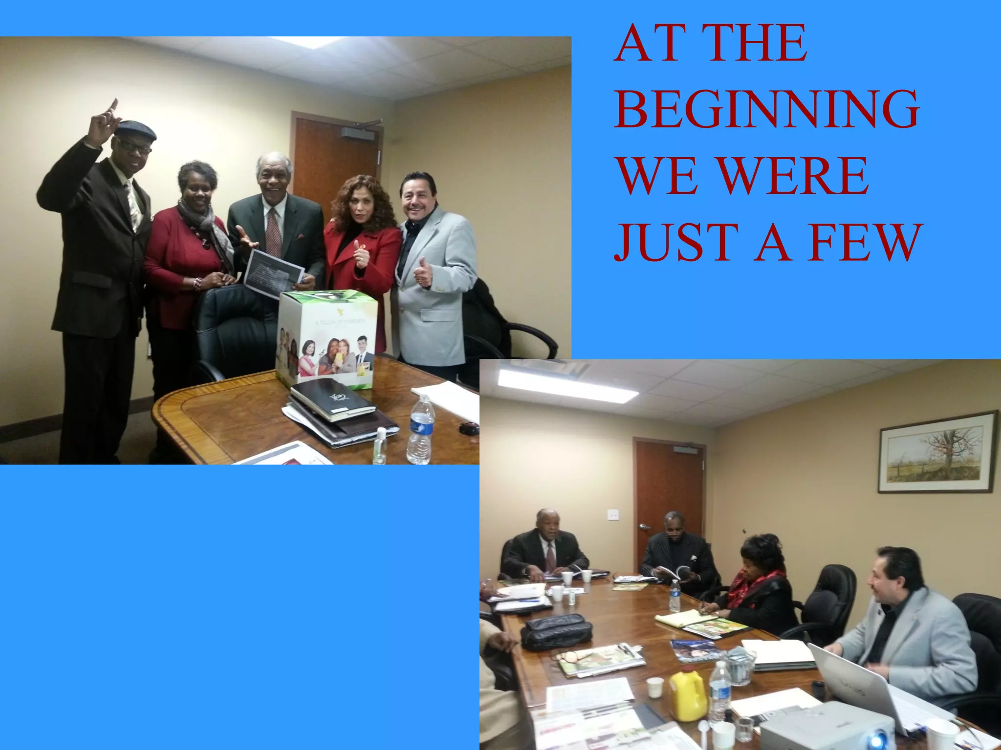 AT THE
BEGINNING
WE WERE
JUST A FEW