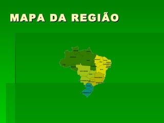 MAPA DA REGIÃO 