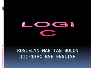 ROSIELYN MAE TAN BOLON
III-13HC BSE ENGLISH

 