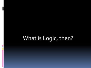 A Powerpoint on Logic | PPTX