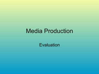 Media Production Evaluation 