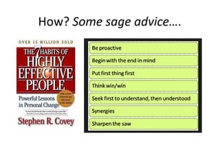 How? Some sage advice….
 