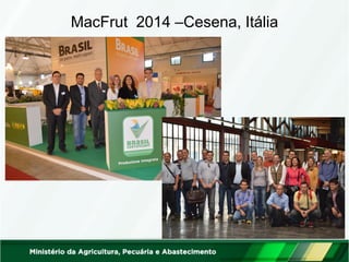 MacFrut 2014 –Cesena, Itália  