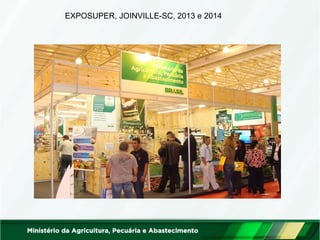 EXPOSUPER, JOINVILLE-SC, 2013 e 2014  