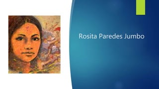 Rosita Paredes Jumbo
 