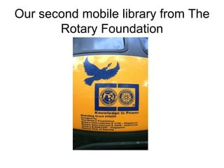 Our second mobile library from The Rotary Foundation 