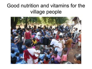 Good nutrition and vitamins for the village people